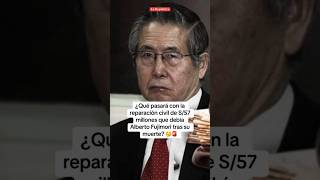 ¿Qué pasará con la reparación civil que debía ALBERTO FUJIMORI shorts [upl. by Oiliduab]