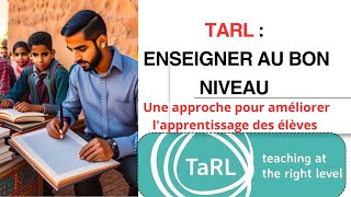 TARL  Enseigner au bon niveau  Une approche pour améliorer lapprentissage des élèves [upl. by Darsey]