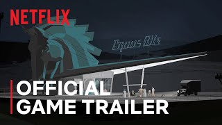 Kentucky Route Zero  Official Game Trailer  Netflix [upl. by Tucky]