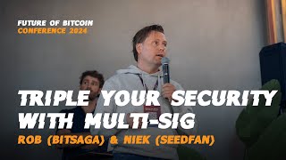 Triple your security with multisig w BitSaga amp Seedfan  Future of Bitcoin 2024 [upl. by Estas]