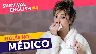 INGLÊS NO MÉDICO SINTOMAS DOENÇAS E FARMÁCIA  Survival English 4 [upl. by Nalced212]