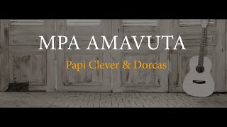 Mpa amavuta 437 Gushimisha  Papi Clever amp Dorcas  Video lyrics 2021 [upl. by Ainattirb]