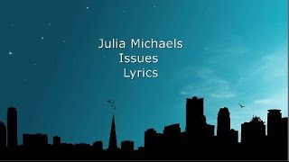 Julia Michaels  Issues LYRICS [upl. by Nugesulo]