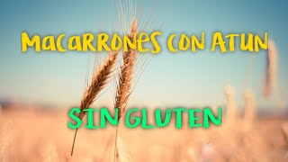 Macarrones con atún SIN GLUTEN [upl. by Ecnarret]