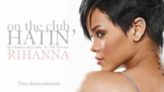 rihanna  hatin on the club [upl. by Ellimaj291]