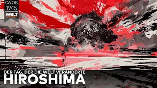 6 August 1945 Hiroshima und die Atombombe  Der Tag der die Welt veränderte [upl. by Celestyna]