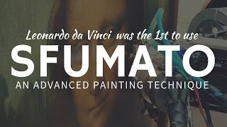 Sfumato Leonardo’s smoke – advanced painting technique by Da Vinci [upl. by Haerb872]