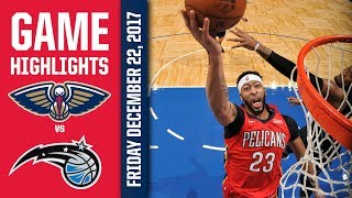 New Orleans Pelicans Highlights vs Orlando Magic  122217 [upl. by Sadowski375]