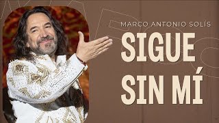 Marco Antonio Solís  Sigue sin mí  Lyric video [upl. by Aitret]