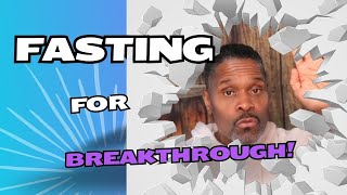 Fasting The Impetus for Breakthrough [upl. by Anaiad874]