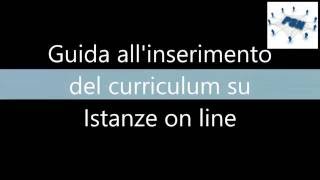 Come inserire il proprio Curriculum su Istanze on line [upl. by Mikkanen274]