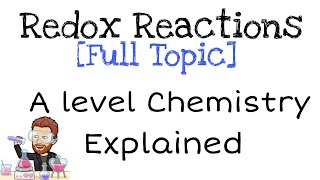 Redox Reactions  Explained  Full Topic  A level Chemistry [upl. by Llevel]