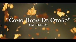 Como Hojas De Otoño [upl. by Malaspina795]