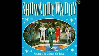 Showaddywaddy  Under the Moon Of Love [upl. by Butte672]