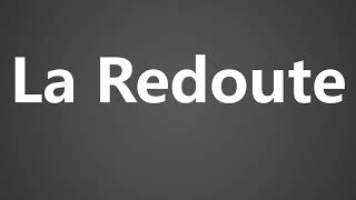 How To Pronounce La Redoute [upl. by Anaerdna]