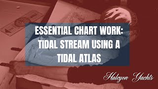 Essential Chart Work  Tidal Stream Using a Tidal Atlas [upl. by Ylsew854]