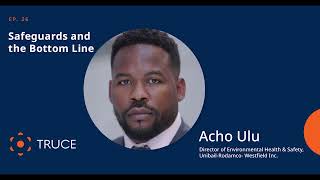 Safeguards and the Bottom Line  A Conversation with Acho Ulu UnibailRodamcoWestfield Inc [upl. by Yelhs]