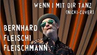 Bernhard Fleischi Fleischmann  Wenn i mit dir tanz NickiCover RockabillyVersion [upl. by Katya]