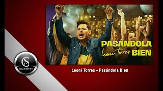 Leoni Torres  Pasándola Bien Video Oficial [upl. by Tavi]