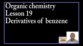 Organic chemistry lesson 19 Derivartives of benzene by Dr Bbosa Science [upl. by Alarice142]