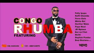 Congo  Rumba 2023 ftFally Ipupa Ferre Gola Koffi Olomide Mbilia Bel Deplick by DJ Malonda [upl. by Hewes]