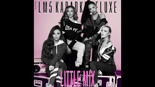 Little Mix  LM5 Karaoke Deluxe Edition  17 The Cure Stripped Karaoke [upl. by Sibell340]