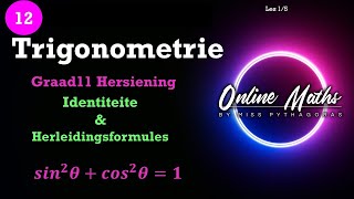 Graad 12 Trigonometrie Les 1 Identiteite amp Herleidingsformules Hersiening van Gr11 [upl. by Devonne]