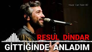 Resul Dindar  Gittiğinde Anladım [upl. by Fong]