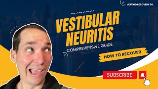 Vestibular Neuritis  Comprehensive Guide to Recovery [upl. by Ehcram799]