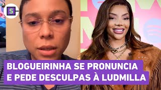 Blogueirinha pede desculpas a Ludmilla mas ressalta Não foi desse jeito [upl. by Viafore]