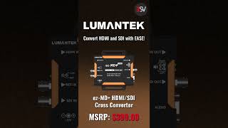 Converting SDI and HDMI Signals is So Much Easier with Lumanteks ezMD [upl. by Kobylak]