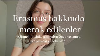 Erasmus hakkında merak edilenlerGitmeli misiniz gitmeden önce ve sonra yapılması gerekenler [upl. by Weyermann]