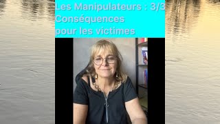 Les Manipulateurs  33 Conséquences sur les victimes [upl. by Solrac341]