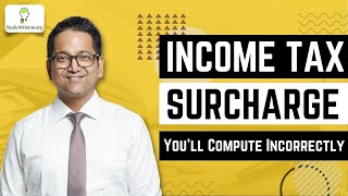 Income Tax Surcharge Explained  Practical Calculation  CA Raj K Agrawal [upl. by Preciosa]