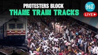 LIVE Mumbai Train Services Disrupted After Protests In Thane  Badlapur School Case  Mumbai News [upl. by Merola]