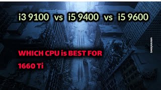 Which CPU enough for GTX 1660 Ti  i3 9100f vs i5 9400f vs 9600kf [upl. by Prud]