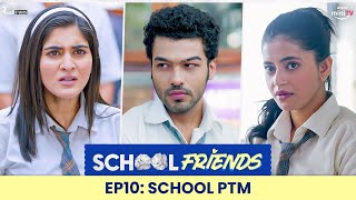 School Friends S01E10  Backbenchers in School PTM  Navika Alisha amp Ansh  Directors Cut [upl. by Nodnalb]