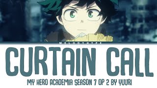 Boku no Hero Academia Season 7 Opening 2 Full  quotCurtain Callquot by YUURI Lyrics [upl. by Nalehp797]