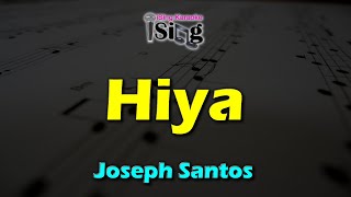 HIYA  HD KARAOKE in the style of JOSEPH SANTOS [upl. by Vitek]