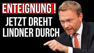 Enteignung Lindner mit neuem Gesetz für ENTZUG von Vermögen [upl. by Seidule905]