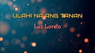 Ulahi na ang Tanan  Luz Loreto karaoke version [upl. by Malkin]