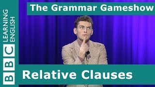 Relative Clauses The Grammar Gameshow Episode 11 [upl. by Ikkela]