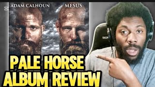 Adam Calhoun amp Mesus  PALE HORSE ALBUM REVIEW adamcalhoun [upl. by Oinotna]