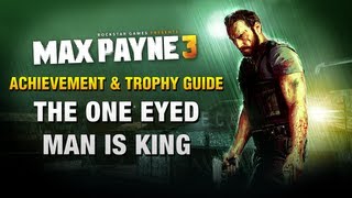 Max Payne 3  The One Eyed Man Is King  Achievement  Trophy [upl. by Mallory476]