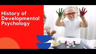 A Brief History of Developmental Psychology [upl. by Ocihc]