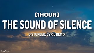 Disturbed  The Sound Of Silence CYRIL Remix Lyrics 1HOUR [upl. by Reiter963]