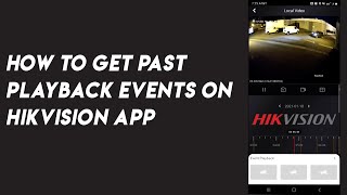 Quick start guide  How to view playback and backup events on HikConnect amp Hilook phone apps [upl. by Esinrahs]