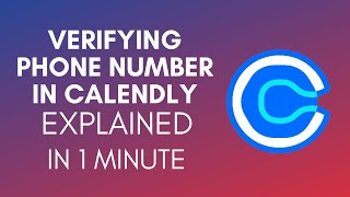 How To Verify Phone Number In Calendly 2024 [upl. by Llenhoj182]