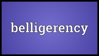 Belligerency Meaning [upl. by Robbin]