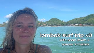 lombok surf retreat  waves n babes x soso swim [upl. by Nylrebma]